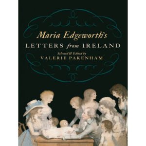 book cover of the Book Maria Edgeworth’s Letters From Ireland by Valerie Pakenham